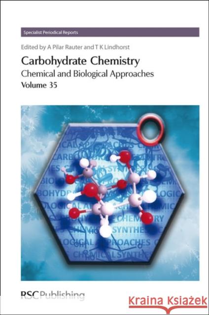Carbohydrate Chemistry: Volume 35  9781847558800 ROYAL SOCIETY OF CHEMISTRY