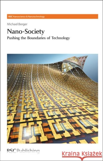 Nano-Society: Pushing the Boundaries of Technology Berger, Michael 9781847558831 ROYAL SOCIETY OF CHEMISTRY