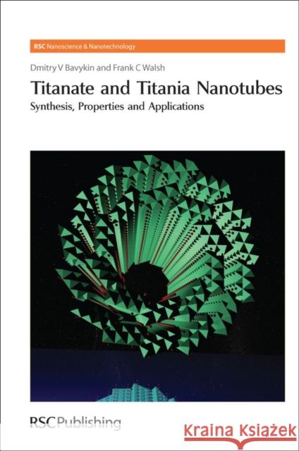 Titanate and Titania Nanotubes: Synthesis Bavykin, Dmitry V. 9781847559104 Royal Society of Chemistry