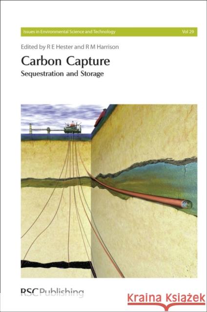 Carbon Capture: Sequestration and Storage Hester, R. E. 9781847559173 Royal Society of Chemistry