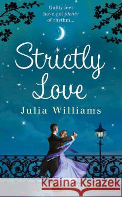 Strictly Love Julia Williams 9781847560162