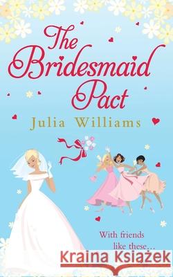 The Bridesmaid Pact Julia Williams 9781847560872 HarperCollins Publishers