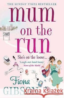 Mum On The Run Fiona Gibson 9781847562494 AVON BOOKS
