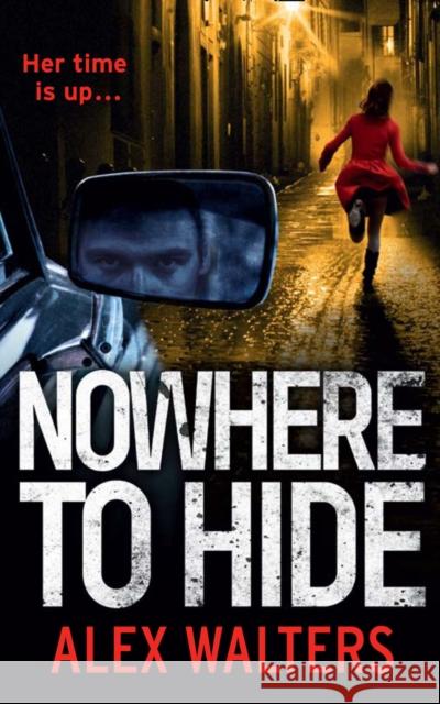 Nowhere to Hide Alex Walters 9781847562876 0