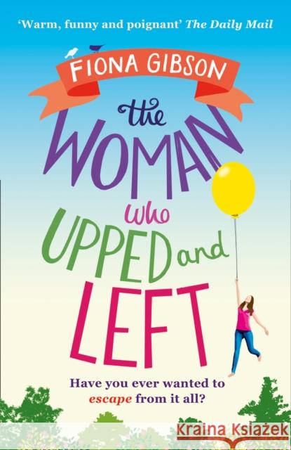 The Woman Who Upped and Left Gibson, Fiona 9781847563675