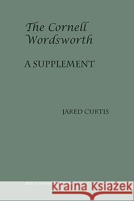 The Cornell Wordsworth: A Supplement Curtis, Jared 9781847600929