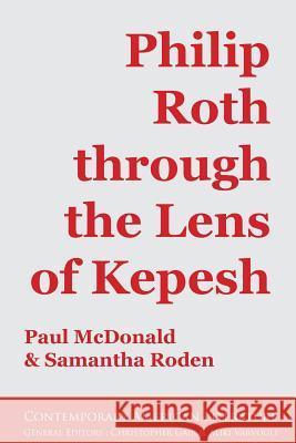 Philip Roth through the Lens of Kepesh McDonald, Paul 9781847603647