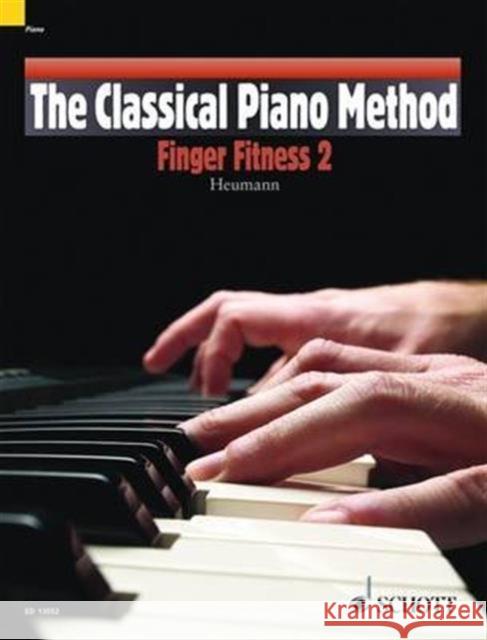 The Classical Piano Method Finger Fitness 2: Finger Fitness 2 Hans-Gunter Heumann, Hal Leonard Publishing Corporation 9781847612915 Schott Music Ltd