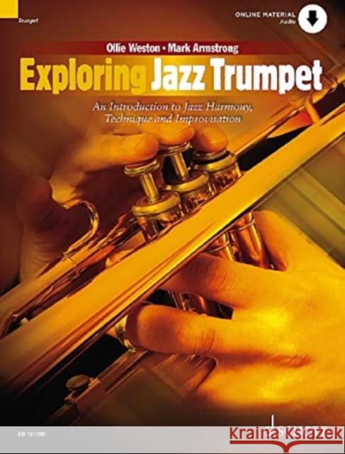 Exploring Jazz Trumpet: An Introduction to Jazz Harmony, Technique and Improvisation Ollie Weston, Adam Hay 9781847615299 Schott Music Ltd