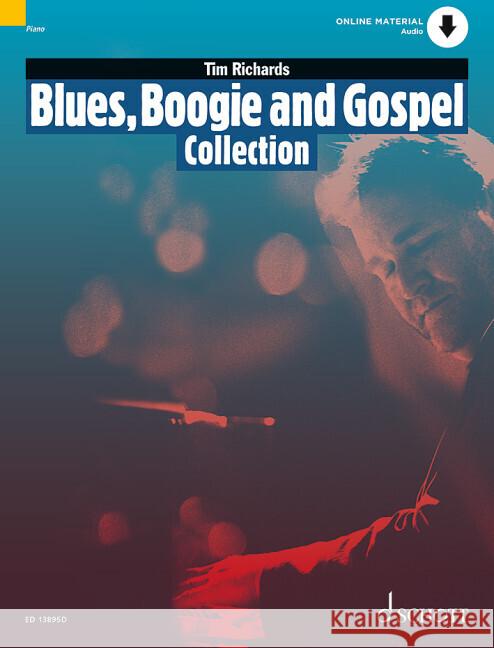 Blues, Boogie and Gospel Collection Richards, Tim 9781847615527 Schott Music, Mainz