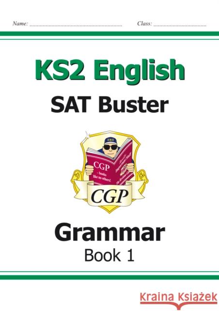 KS2 English SAT Buster: Grammar - Book 1 (for the 2025 tests) CGP Books 9781847629074 Coordination Group Publications Ltd (CGP)