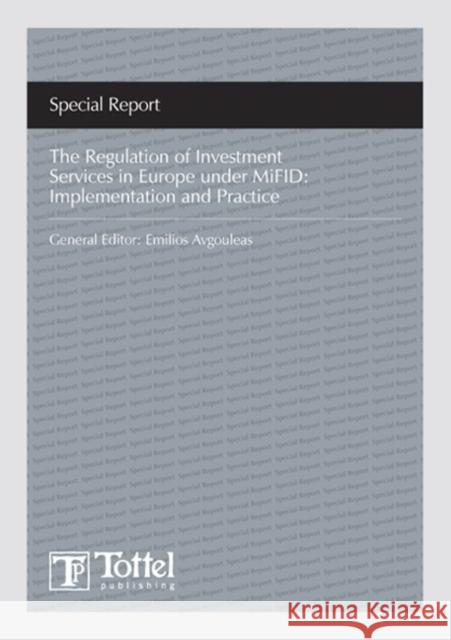 Markets in Financial Instruments Directive: Law and Practice (MiFID) Special Report Emilios Argouleas 9781847660824 Bloomsbury Publishing PLC