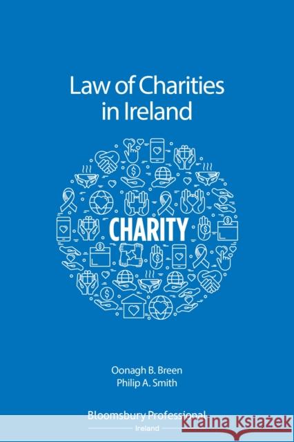 Law of Charities in Ireland Oonagh B Breen, Philip Smith (Author) 9781847663252