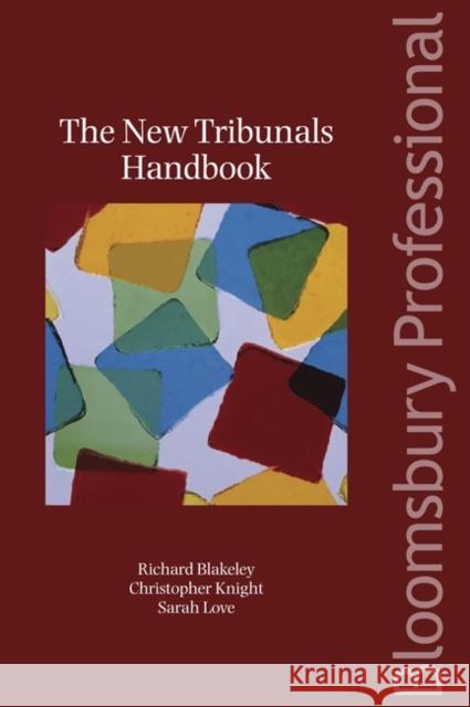 The New Tribunals Handbook Richard Blakeley, Christopher Knight (11KBW Chambers, UK), Sarah Love 9781847665355