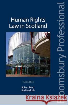 Human Rights Law in Scotland Jim L. Murdoch, Robert Reed 9781847665560 Bloomsbury Publishing PLC