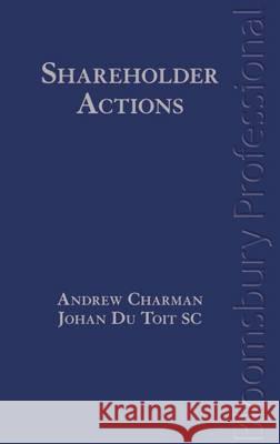 Shareholder Actions Andrew Charman, Johan Du Toit, Eile Gibson 9781847667106 Bloomsbury Publishing PLC
