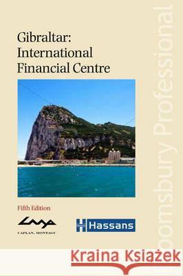 Gibraltar: International Financial Centre Caplan Montagu, Hassans 9781847667229 Bloomsbury Publishing PLC