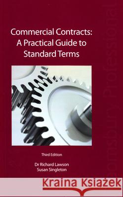 Commercial Contracts: A Practical Guide to Standard Terms Richard Lawson Susan Singleton  9781847668677