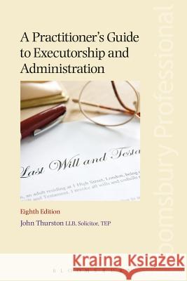 A Practitioner's Guide to Executorship and Administration: Eighth Edition John Thurston 9781847668936 0