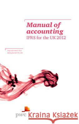 Manual of Accounting: Ifrs for the UK 2012  9781847669049 Tottel Publishing