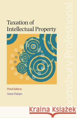 Taxation of Intellectual Property Anne Fairpo 9781847669315 Bloomsbury Publishing PLC