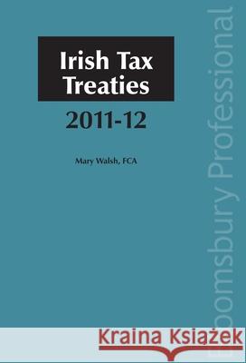 Irish Tax Treaties 2011/12 Mary Walsh 9781847669339 0