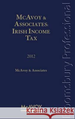 McAvoy and Associates: Irish Income Tax 2012  McAvoy & Associates 9781847669490