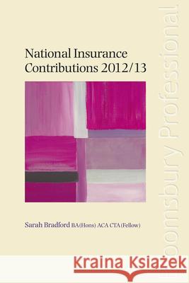 National Insurance Contributions: 2012/13 Sarah Bradford 9781847669612 Bloomsbury Publishing PLC