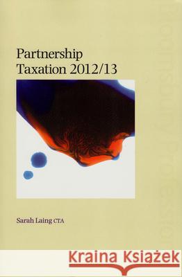 Partnership Taxation: 2012/13 Sarah Laing 9781847669674