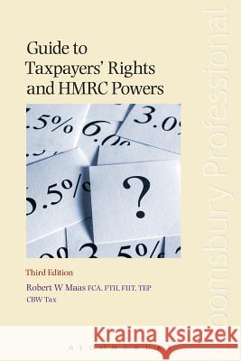 Guide to Taxpayers' Rights and HMRC Powers Robert W. Maas 9781847669759 Bloomsbury Publishing PLC