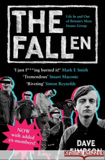 The Fallen: Life In and Out of Britain's Most Insane Group Dave Simpson 9781847671448 0