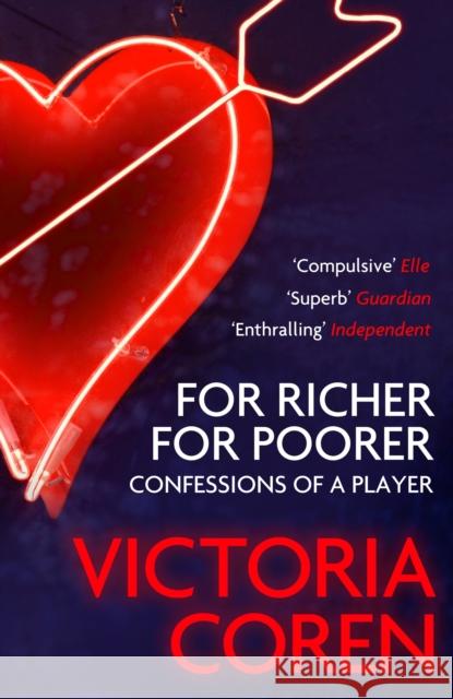 For Richer, For Poorer: Confessions of a Player Victoria Coren 9781847672933 Canongate Books