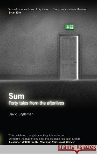 Sum: Forty Tales from the Afterlives David Eagleman 9781847674272 Canongate Books