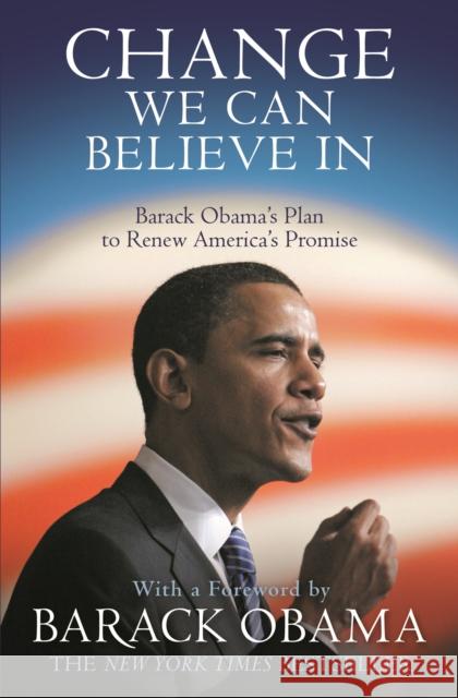 Change We Can Believe In: Barack Obama's Plan to Renew America's Promise Barack Obama 9781847674890 Canongate Books