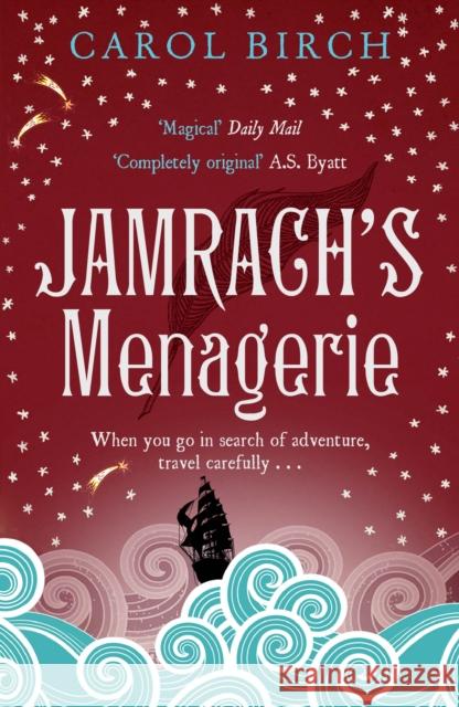 Jamrach's Menagerie Carol Birch 9781847676573 Canongate Books