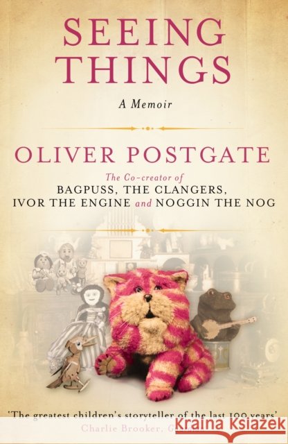 Seeing Things Oliver Postgate 9781847678416 Canongate Books