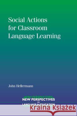 Social Actions Classroom Language Learhb John Hellermann (Portland State Universi   9781847690265 Multilingual Matters Ltd