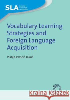 Vocabulary Learning Strategies Visnja Pavi'cic Taka'c Visnja Pavi?i Vi'snja Pavi'ci 9781847690395 Multilingual Matters Limited