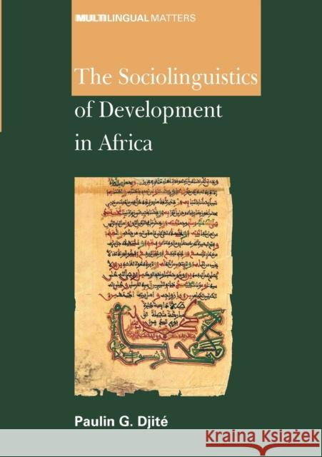 The Sociolinguistics of Development in Africa Paulin G. Djite 9781847690456 Multilingual Matters Limited