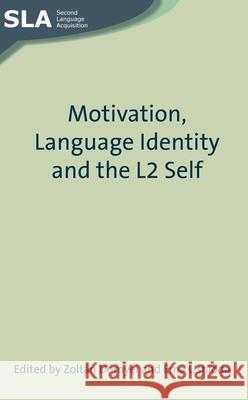 Motivation, Language Identity and the L2 Self Zoltan Dornyei (University of Nottingham Ema Ushioda (University of Warwick)  9781847691286