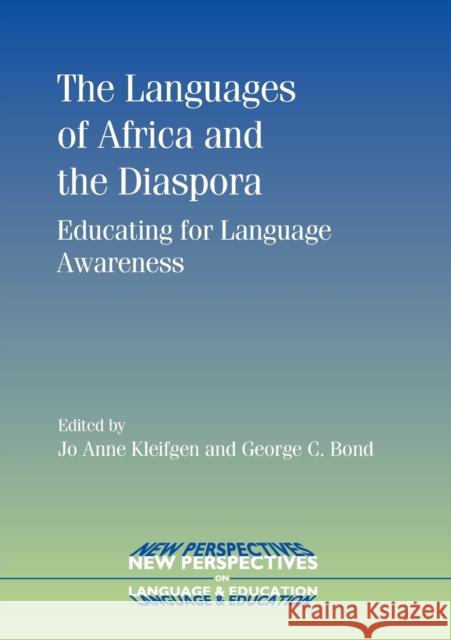 The Languages of Africa and the Diaspora: Educating for Language Awareness Kleifgen, Jo Anne 9781847691330 CHANNEL VIEW PUBLICATIONS LTD