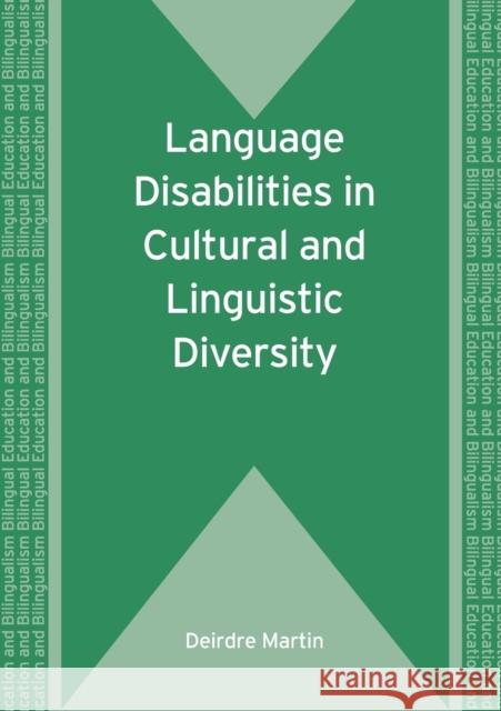 Language Disabilities in Cultural and Linguistic Diversity Deirdre (University Of Birmingham) Martin 9781847691590 MULTILINGUAL MATTERS LTD