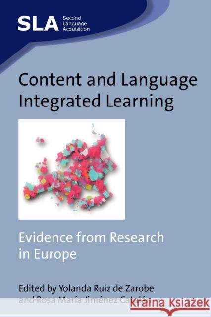 Content and Language Integrated Learning: Evidence from Research in Europe Ruiz de Zarobe, Yolanda 9781847691651