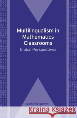 Multilingualism in Mathematics Classrooms: Global Perspectives, 73 Richard Barwell (University of Ottawa)   9781847692054