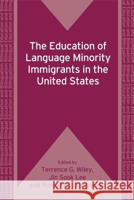 The Education of Language Minority Immigrants in the United States  9781847692115 Multilingual Matters Ltd