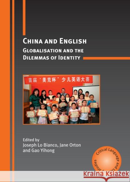 China and English: Globalisation and the Dilemmas of Identity Lobianco, Joseph 9781847692283 CHANNEL VIEW PUBLICATIONS LTD