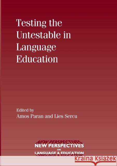 Testing the Untestable in Language Education Amos Paran 9781847692658