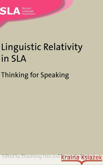 Linguistic Relativity in Sla: Thinking for Speaking Han, Zhaohong 9781847692771