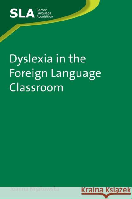 Dyslexia in the Foreign Language Classroom  9781847692795 Channel View Publications Ltd