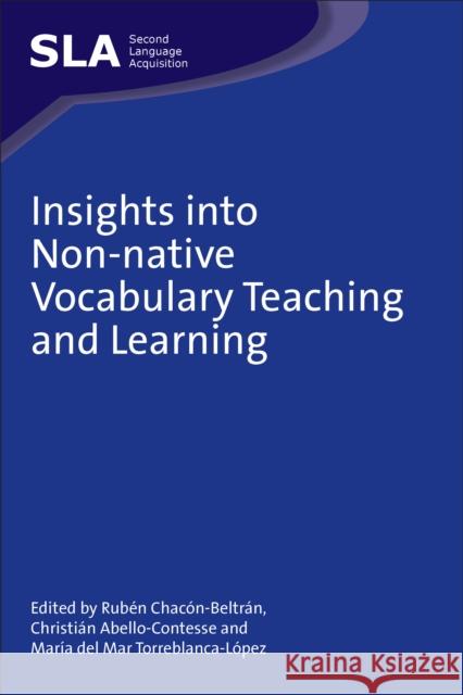 Insights Into Non-Native Vocabulary Tehb Chacón-Beltrán, Rubén 9781847692894 CHANNEL VIEW PUBLICATIONS LTD